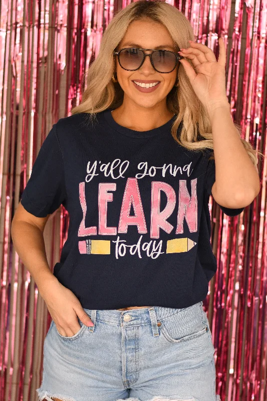 y-all-gonna-learn-today-tee